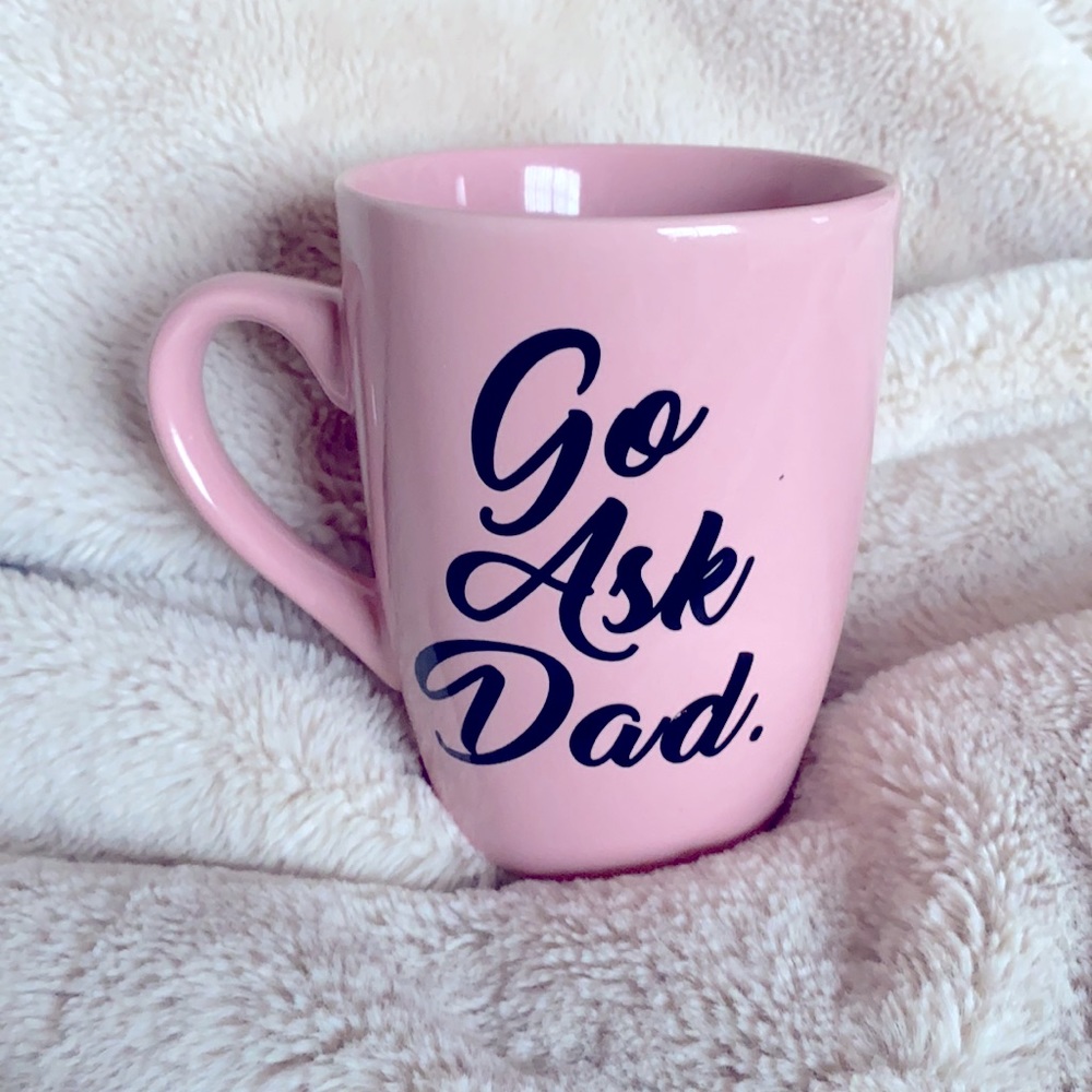 🎀 Go ask Dad Mug